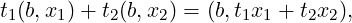 t(b,x )+ t (b,x ) = (b,t x + t x ),
1 1 2 2 1 1 2 2