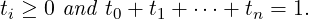 ti ≥ 0 and t0 + t1 + ⋅⋅⋅+ tn = 1.