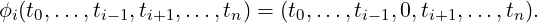 ϕ (t ,...,t ,t ,...,t ) = (t,...,t ,0,t ,...,t ).
i 0 i-1 i+1 n 0 i-1 i+1 n